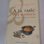 À la table des moines recettes simples et savoureuses du monastère – AVILA-LATOURRETTE V A D’