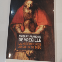 La miséricorde au cœur de Dieu – Tf De Vregille