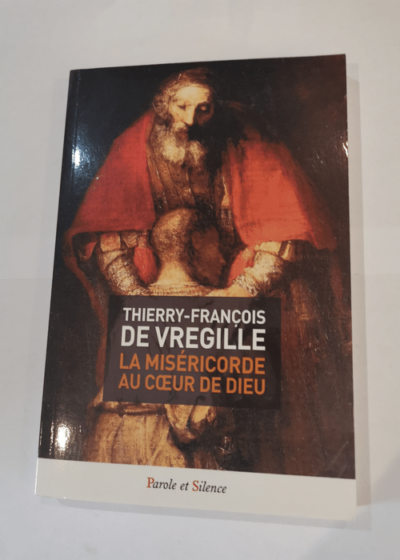 La miséricorde au cœur de Dieu - Tf De Vregille