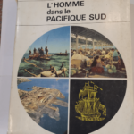 L’Homme Dans Le Pacifique Sud: Etude GEographique – DOUMENGE François