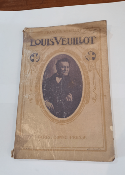 Louis Veuillot. Editions de la Bonne Presse. La noble France. 1945. Broché. 193 pages. (Catholicisme Histoire) - DU PLESSIS J. (Comte)