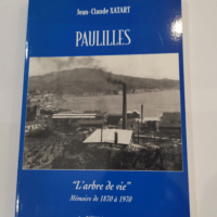 PAULILLES – L’arbre de vie – Mémoire de 1870 à 1970 – Jean-Claude Xatart