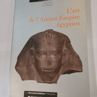 L’ art de l’Ancien Empire égypti...