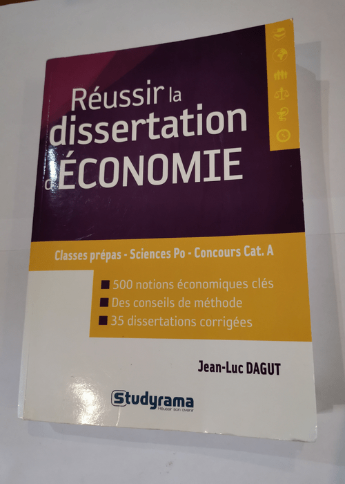Réussir la dissertation d’économie – Jean-Luc Dagut