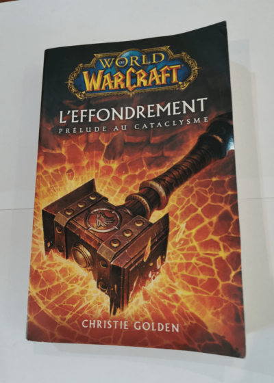 WORLD OF WARCRAFT : L'EFFONDREMENT - PRELUDE - GOLDEN-C