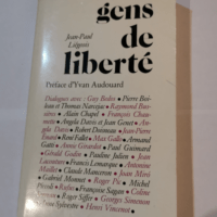 Gens de liberté : Dialogues avec Guy Bedos Pierre Boileau et Thomas Narcejac Raymond Bussières Alain Chapel… etc – Jean-Paul Liégeois