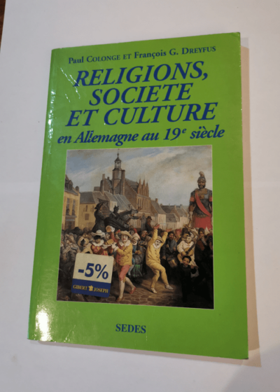 Religions société et culture en allemagne au 19e siècle - François-Georges Dreyfus Paul Colonge