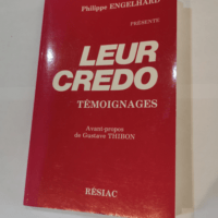 Leur Credo – 500 témoignages de foi et d’espérance – Engelhard Philippe