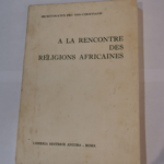 À la rencontre des religions africaines – Secretariatus pro non christianis