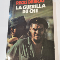 La Guérilla du Che – Régis Debray