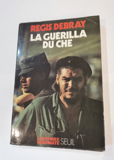 La Guérilla du Che - Régis Debray