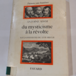 DU MYSTICISME A LA REVOLTE – LES JANSENISTES DU XVIIe SIECLE – Antoine Adam