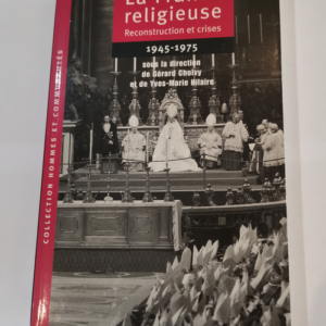 La France religieuse 1945-1975  Reconstructio...
