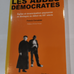 Les Abbés démocrates : Eglise et émancipation paysanne en Bretagne au début du XXe siècle – Francis Corvaisier