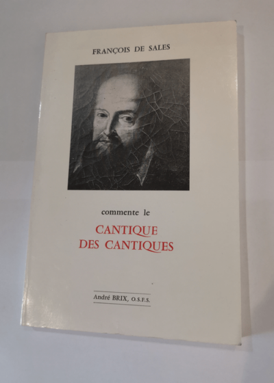 François de Sales commente le Cantique des cantiques - François de Sales