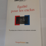 Egalité pour les exclus Le politique face à l’histoire et à la mémoire coloniales – Christiane Taubira