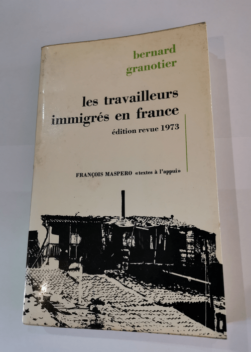 Les travailleurs immigrés en France – Granotier