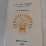 La fin de la pauvreté ? – Gareth Stedman Jones Collectif J. Vincent Vincent Bourdeau François Jarrige