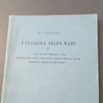 L’Evangile selon Marc ou le Fils de l’Homme venu non pour être servi mais pour servir et donner Sa vie comme la rançon de plusieurs Cahier de Culture Biblique N°3 Hugh E. Alexander &#82...