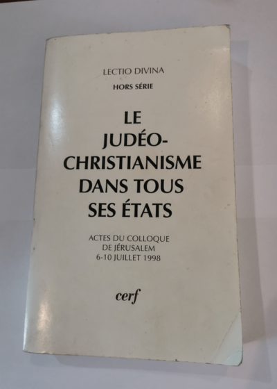 Le Judéo-christianisme dans tous ses états - actes du colloque de jérusalem 6-10 juillet 1998 - Collectif Simon-Claude Mimouni F. Stanley Jones