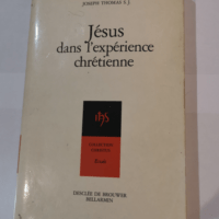 Jésus dans l’expérience chrétienne – Joseph Thomas