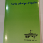 Sur le principe d’égalité Extrait du rapport public 1996 – Conseil d’Etat