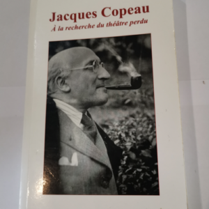 Jacques Copeau – Marc Sorlot