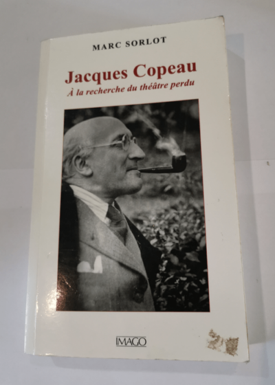 Jacques Copeau - Marc Sorlot