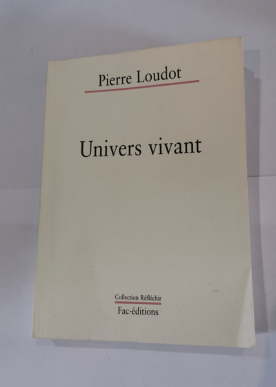 Univers vivant - Collection Réfléchir - Pierre Loudot