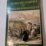 arabes des lumières et bédouins romantiques – Denise Brehimi