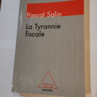 La Tyrannie fiscale – Pascal Salin