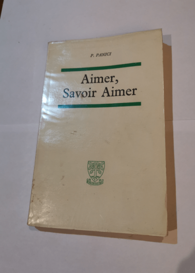 Aimer savoir aimer - P. Panici - Paul Panici