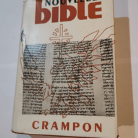 La Sainte Bible du Chanoine Crampon – traduction d’après les textes originaux : L’Ancien Testament – Le Nouveau Testament – Joseph Bonsirven / Abbé Alphonse Tricot / Date édition : 1952 / 1162 pages A. T. et 356 pages N. T. / Poids : 1200 kg / Dimension : H : 40 x 135 x 195 mm Édité par : Société de St. Jean l’Évangélis