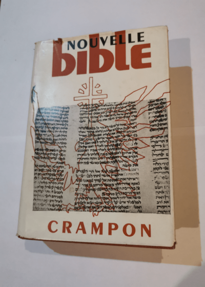 La Sainte Bible du Chanoine Crampon - traduction d'après les textes originaux : L'Ancien Testament - Le Nouveau Testament - Joseph Bonsirven / Abbé Alphonse Tricot / Date édition : 1952 / 1162 pages A. T. et 356 pages N. T. / Poids : 1200 kg / Dimension : H : 40 x 135 x 195 mm Édité par : Société de St. Jean l'Évangélis