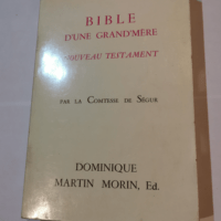 BIBLE D’UNE GRAND’MERE – NOUVEAU TESTAMENT – COMTESSE DE SEGUR