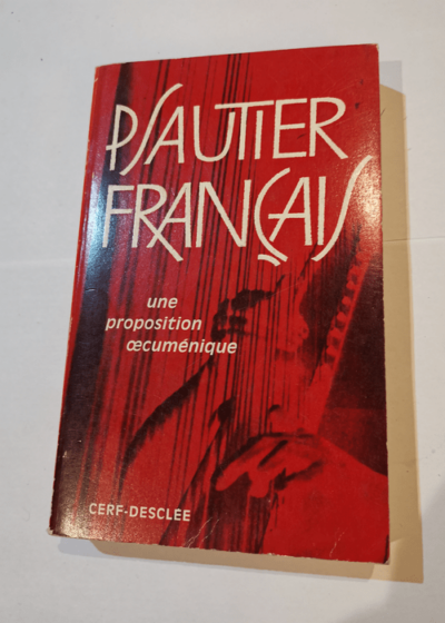 psautier francais - une proposition oecumenique - Collectif