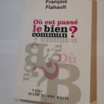 Où est passé le bien commun ? – François Flahault