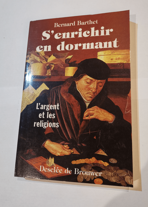 S’enrichir en dormant : L’argent et les religions – Bernard Barthet