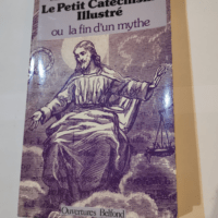 Le petit cathéchisme illustré ou la fin d’un mythe – Michel Billard