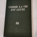 comme la vie est lente – Dominique David – Dominique David