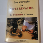 Les carnets du vétérinaire ou la corrida à l’envers – Pierre Daulouède