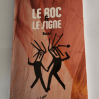 Le roc & le signe: Essai – Pierre ...