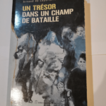 Un trésor dans un champ de bataille – Arnaud de Laportalière Jean-Marcel Chabbert