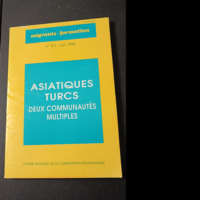 Asiatiques Turcs Deux Communautés Multiples N° 11/Juin 1995 – Collectif