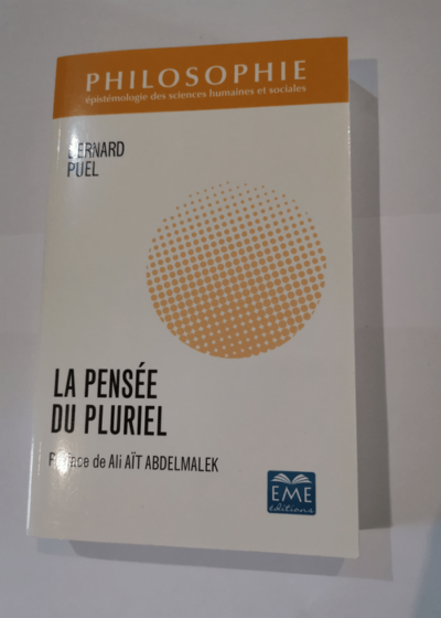 La Pensée du pluriel: Préface de Ali AÏT ABDELMALEK - Bernard Puel