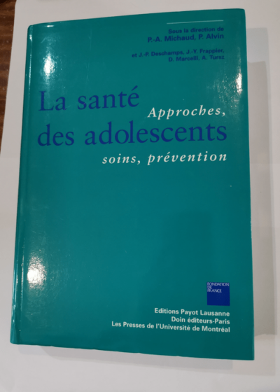 La Santé des adolescents - Patrick Alvin Sous la direction de Pierre-André Michaud