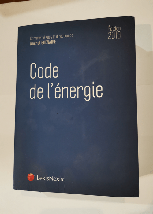 Code de l’énergie – Michel Guénaire