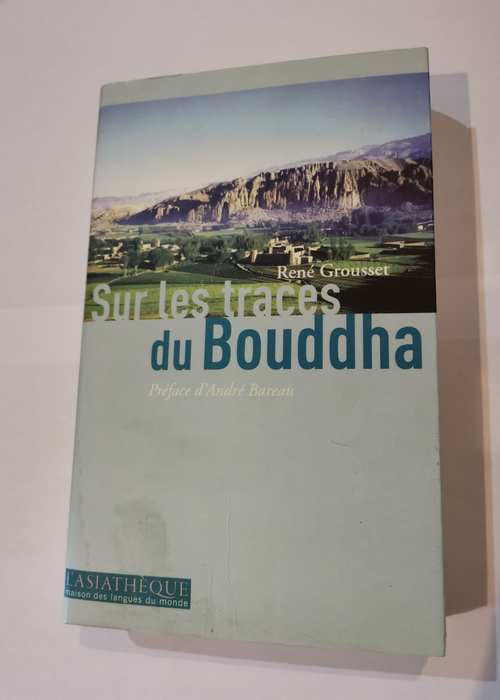 Sur les traces du Bouddha – René Grous...