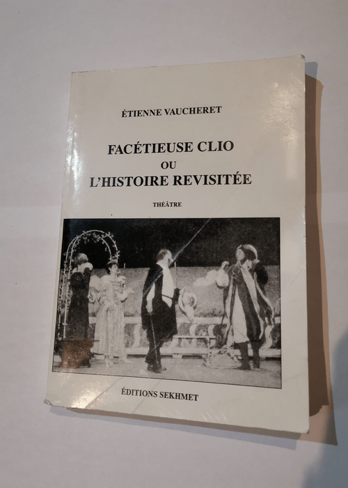 Facétieuse clio Ou l’histoire revisitee – Etienne Vaucheret