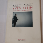 Yves Klein : Manifester l’immatériel – Denys Riout